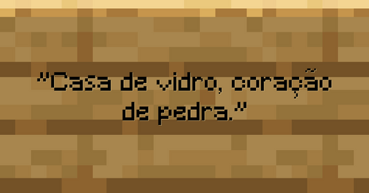 Casa de vidro, coração de pedra.